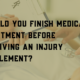 Should You Finish Medical Treatment Before Receiving an Injury Settlement?